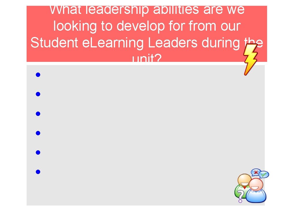 What leadership abilities are we looking to develop for from our Student e. Learning