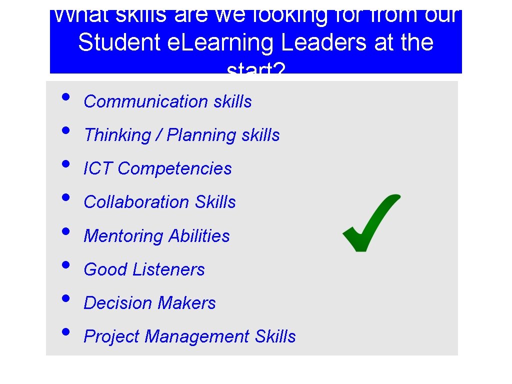 What skills are we looking for from our Student e. Learning Leaders at the