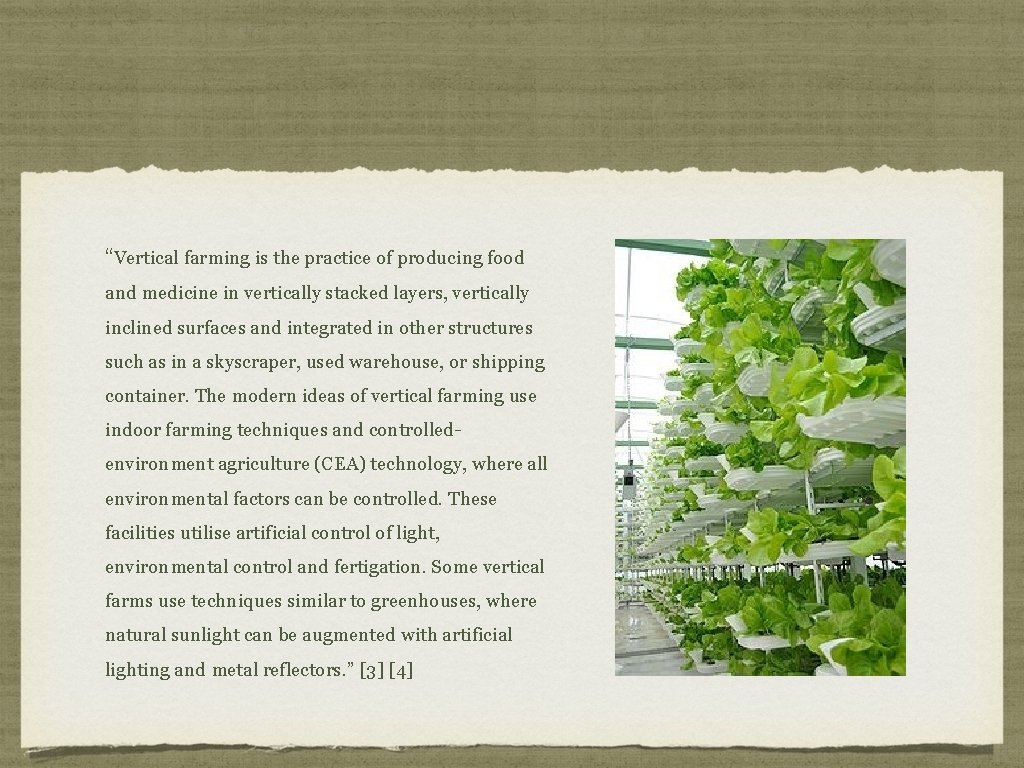 “Vertical farming is the practice of producing food and medicine in vertically stacked layers,