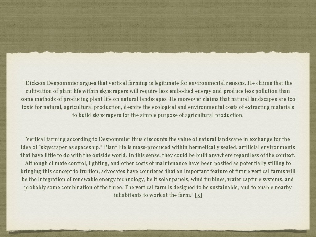 “Dickson Despommier argues that vertical farming is legitimate for environmental reasons. He claims that