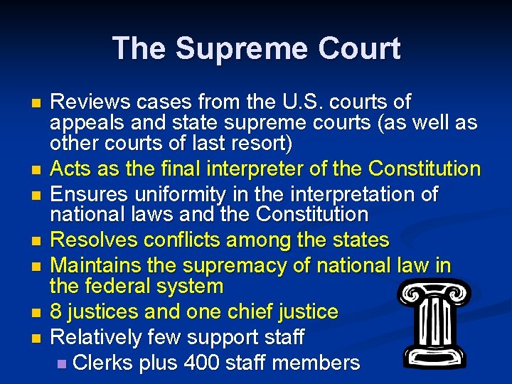 The Supreme Court n n n n Reviews cases from the U. S. courts