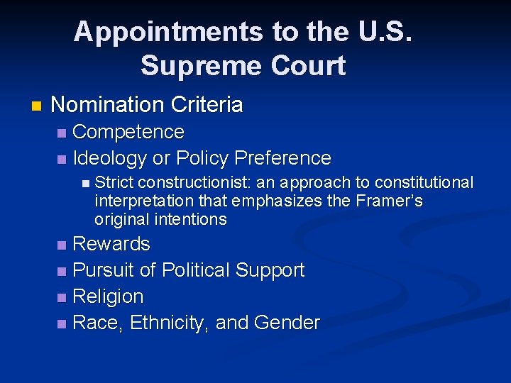 Appointments to the U. S. Supreme Court n Nomination Criteria Competence n Ideology or