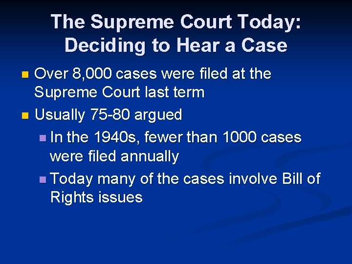 The Supreme Court Today: Deciding to Hear a Case Over 8, 000 cases were