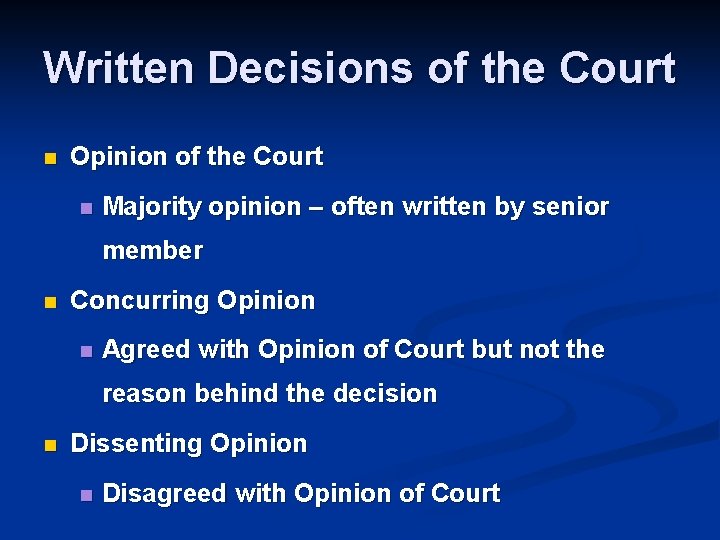 Written Decisions of the Court n Opinion of the Court n Majority opinion –