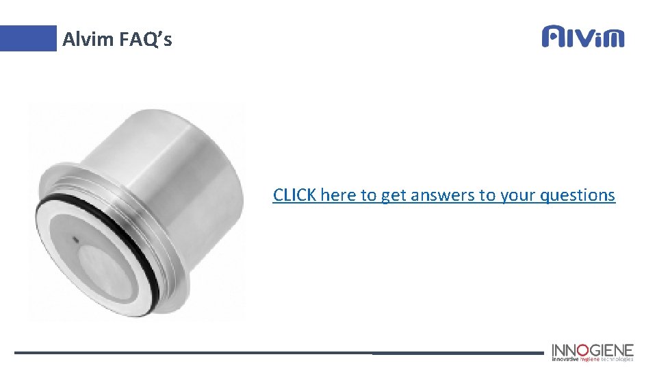 Alvim FAQ’s CLICK here to get answers to your questions 