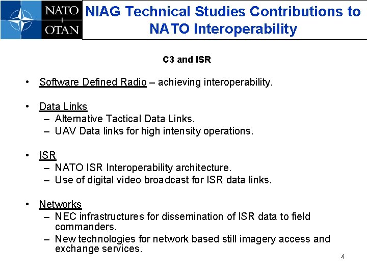 NIAG Technical Studies Contributions to NATO Interoperability C 3 and ISR • Software Defined