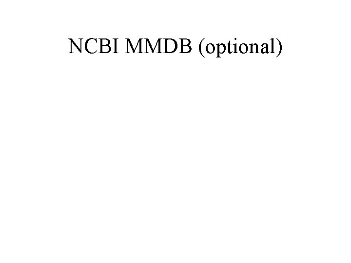 NCBI MMDB (optional) 