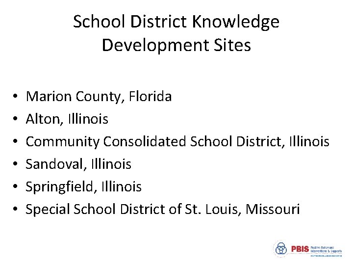School District Knowledge Development Sites • • • Marion County, Florida Alton, Illinois Community