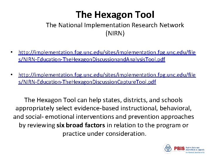 The Hexagon Tool The National Implementation Research Network (NIRN) • http: //implementation. fpg. unc.