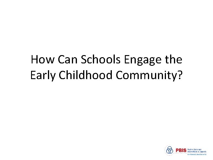 How Can Schools Engage the Early Childhood Community? 