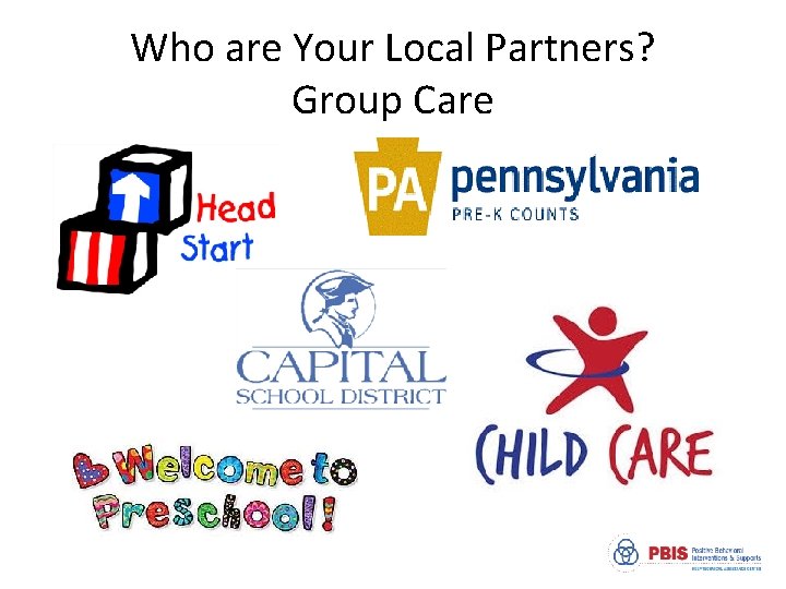 Who are Your Local Partners? Group Care 