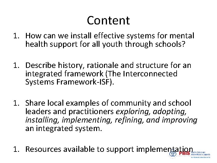 Content 1. How can we install effective systems for mental health support for all