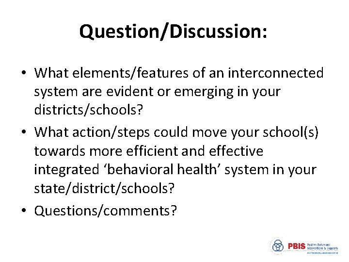 Question/Discussion: • What elements/features of an interconnected system are evident or emerging in your