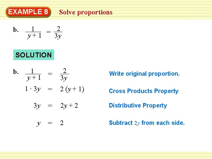 EXAMPLE 8 b. Solve proportions 2 1 = y+1 3 y SOLUTION b. 1