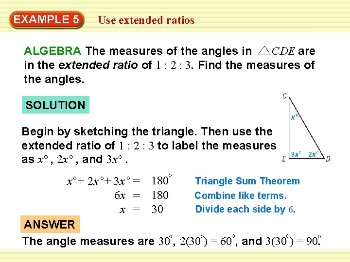 EXAMPLE 5 Use extended ratios ALGEBRA The measures of the angles in CDE are EXAMPLE 5 Use extended ratios ALGEBRA The measures of the angles in CDE are