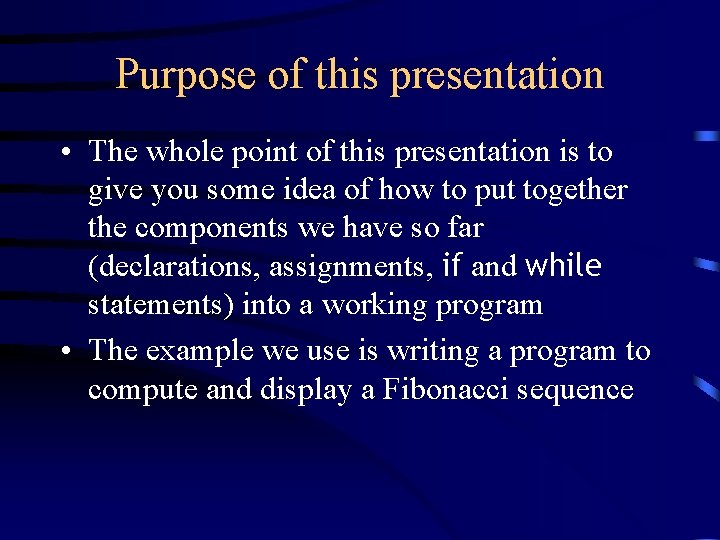 Purpose of this presentation • The whole point of this presentation is to give
