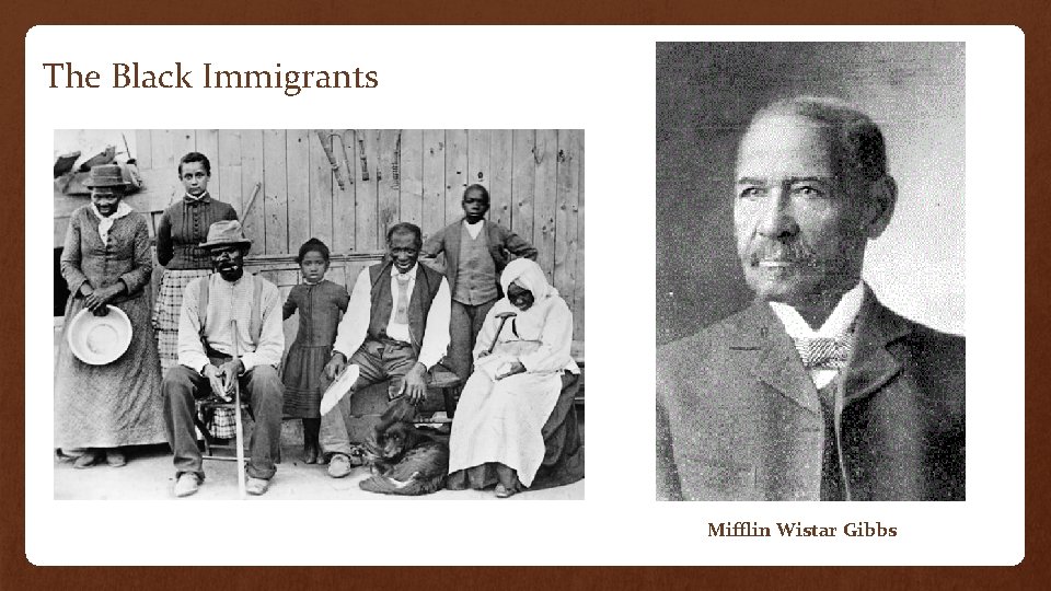 The Black Immigrants Mifflin Wistar Gibbs 