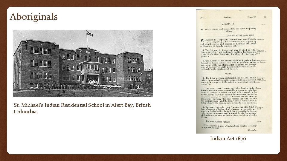 Aboriginals St. Michael’s Indian Residential School in Alert Bay, British Columbia Indian Act 1876