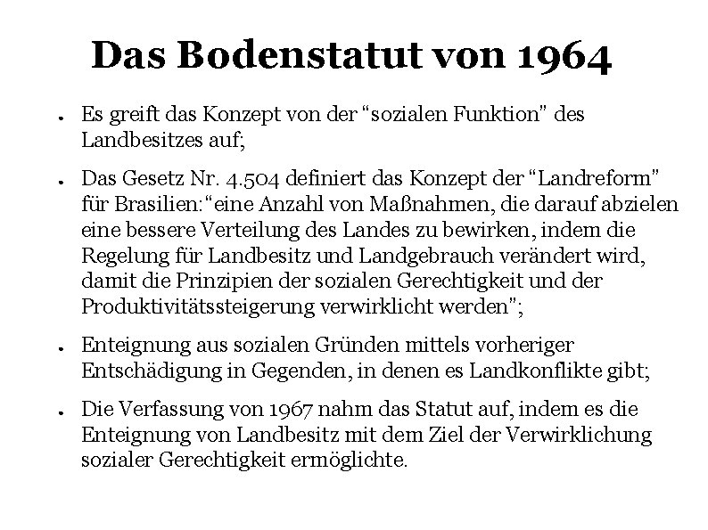 Das Bodenstatut von 1964 ● ● Es greift das Konzept von der “sozialen Funktion”