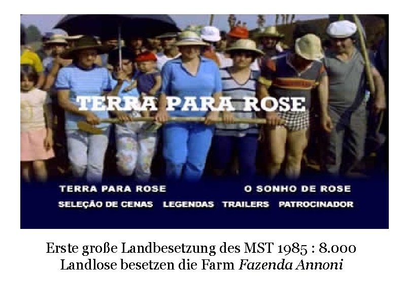 Erste große Landbesetzung des MST 1985 : 8. 000 Landlose besetzen die Farm Fazenda