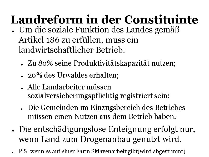 Landreform in der Constituinte ● Um die soziale Funktion des Landes gemäß Artikel 186