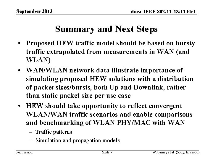September 2013 doc. : IEEE 802. 11 -13/1144 r 1 Summary and Next Steps
