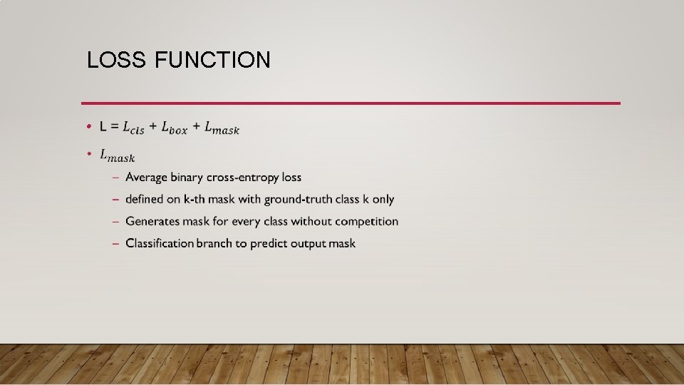 LOSS FUNCTION • LOSS FUNCTION •