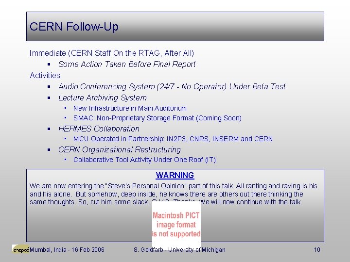 CERN Follow-Up Immediate (CERN Staff On the RTAG, After All) § Some Action Taken