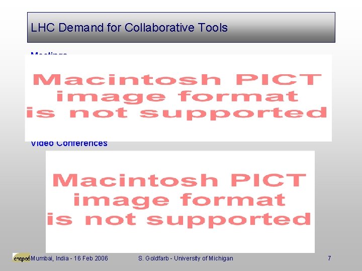 LHC Demand for Collaborative Tools Meetings Video Conferences Mumbai, India - 16 Feb 2006