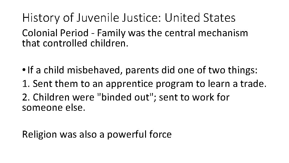 History of Juvenile Justice: United States Colonial Period - Family was the central mechanism