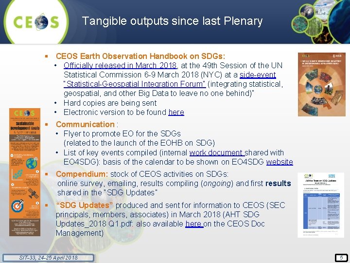 Tangible outputs since last Plenary § CEOS Earth Observation Handbook on SDGs: • Officially