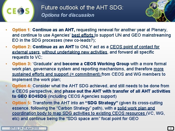 Future outlook of the AHT SDG: Options for discussion • • • Option 1: