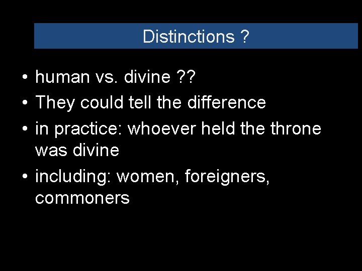 Distinctions ? • human vs. divine ? ? • They could tell the difference