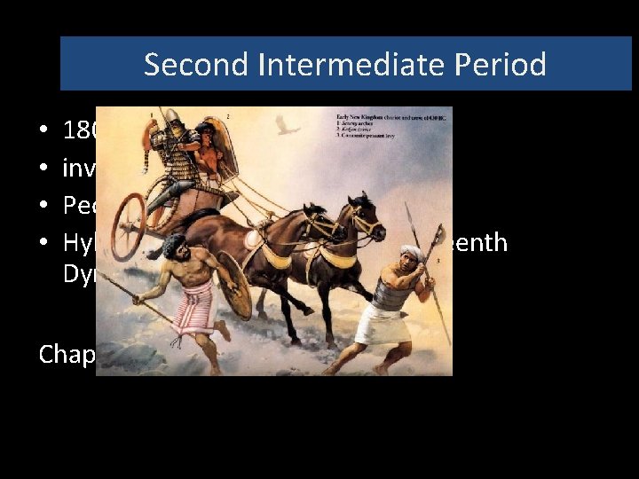 Second Intermediate Period • • 1800 -1570 B. C. invasion by the Hyksos People
