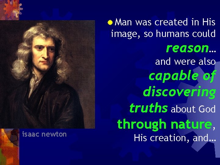 ® Man was created in His image, so humans could reason… and were also