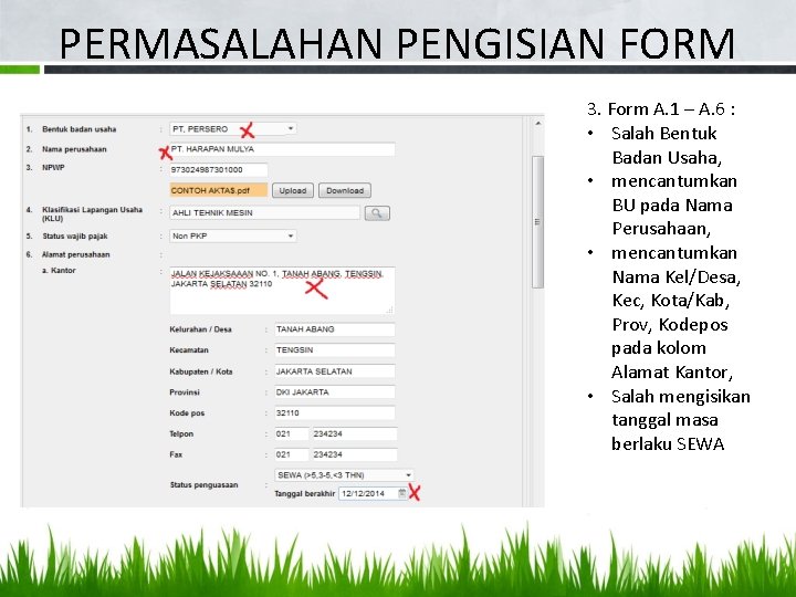 PERMASALAHAN PENGISIAN FORM 3. Form A. 1 – A. 6 : • Salah Bentuk