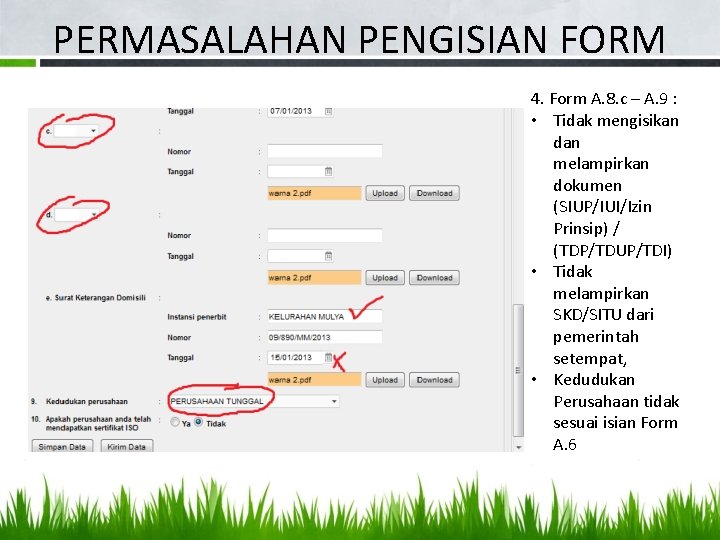 PERMASALAHAN PENGISIAN FORM 4. Form A. 8. c – A. 9 : • Tidak