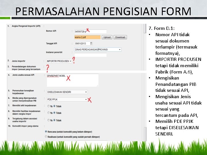 PERMASALAHAN PENGISIAN FORM 7. Form D. 1: • Nomor API tidak sesuai dokumen terlampir