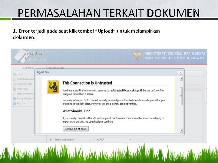 PERMASALAHAN TERKAIT DOKUMEN 1. Error terjadi pada saat klik tombol “Upload” untuk melampirkan dokumen.