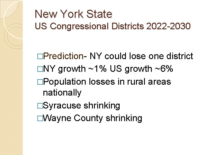 New York State US Congressional Districts 2022 -2030 �Prediction- NY could lose one district