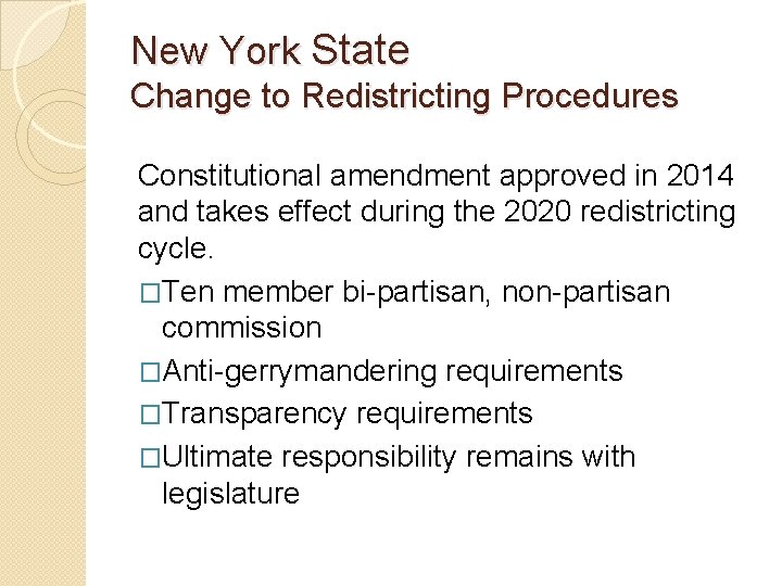 New York State Change to Redistricting Procedures Constitutional amendment approved in 2014 and takes