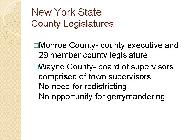 New York State County Legislatures �Monroe County- county executive and 29 member county legislature