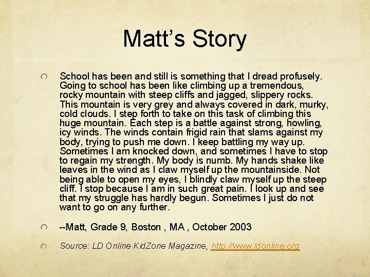 Matt’s Story School has been and still is something that I dread profusely. Going Matt’s Story School has been and still is something that I dread profusely. Going