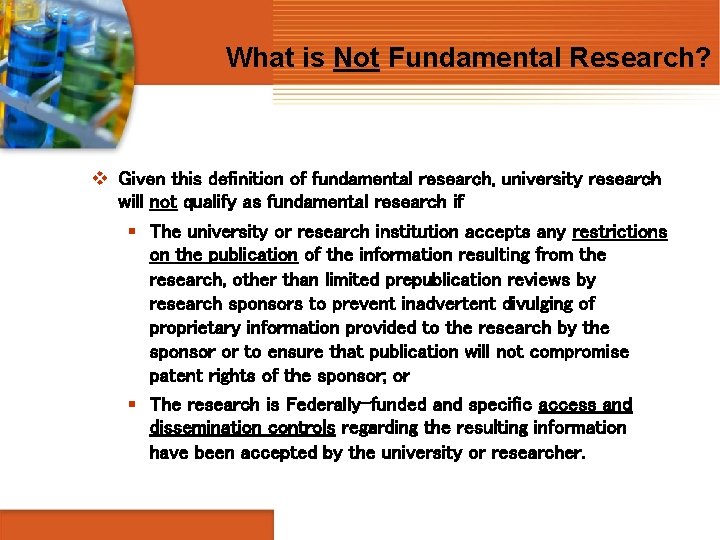 What is Not Fundamental Research? v Given this definition of fundamental research, university research