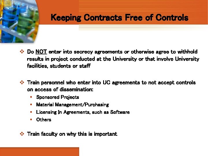 Keeping Contracts Free of Controls v Do NOT enter into secrecy agreements or otherwise