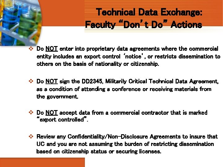 Technical Data Exchange: Faculty “Don’t Do” Actions v Do NOT enter into proprietary data