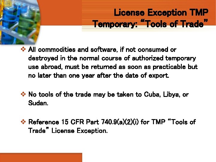 License Exception TMP Temporary: “Tools of Trade” v All commodities and software, if not