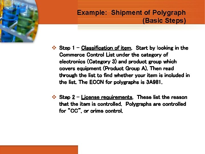 Example: Shipment of Polygraph (Basic Steps) v Step 1 - Classification of item. Start
