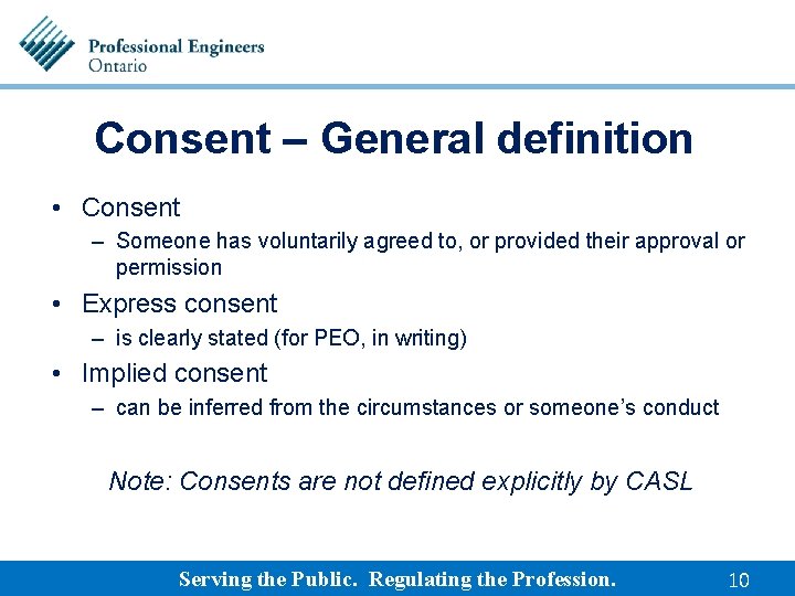 Consent – General definition • Consent – Someone has voluntarily agreed to, or provided