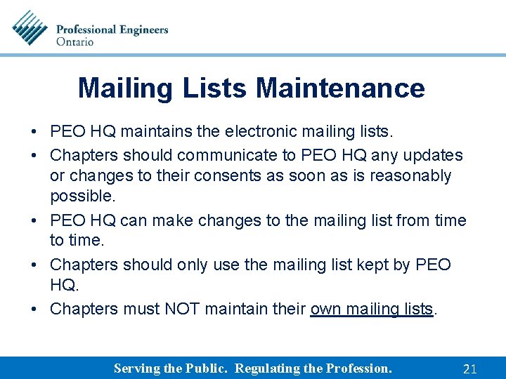 Mailing Lists Maintenance • PEO HQ maintains the electronic mailing lists. • Chapters should